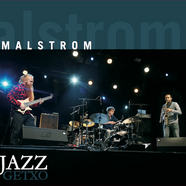 Malstrom "Live at Int. Getxo Jazz Festival" (Errabal Jazz, 2017)