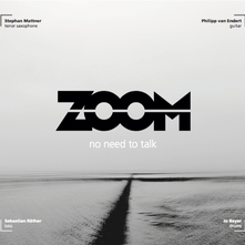 ZOOM "No need to talk" (Jazzsick Records, 2020)